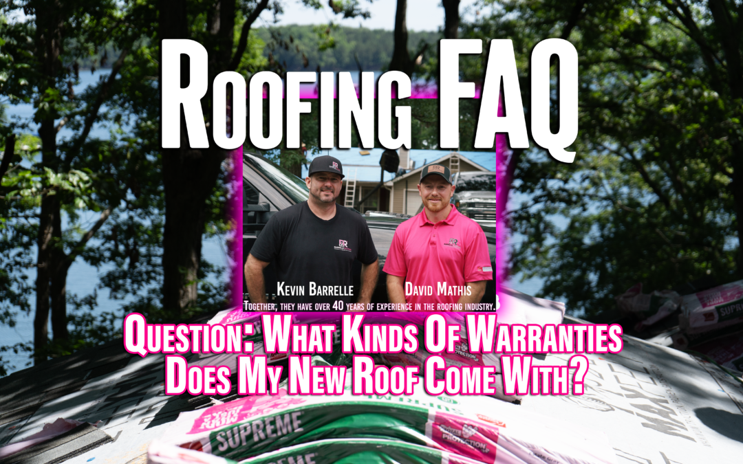 Roofing FAQ – What Kinds Of Warranties Does My New Roof Come With?